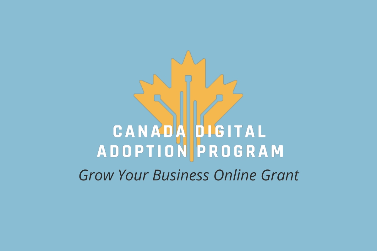 Canada Digital Adoption Program: Grow Your Business Online Grant